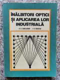 Inalbitori Optici Si Aplicarea Lor Industriala - A.g.emelianov I.h.raskina ,553678, Tehnica