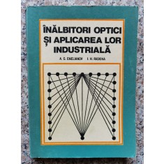 Inalbitori Optici Si Aplicarea Lor Industriala - A.g.emelianov I.h.raskina , B405