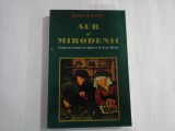 AUR SI MIRODENII - NASTEREA OMULUI DE AFACERI IN EVUL MEDIU - JEAN FAVIER