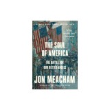 The Soul of America: The Battle for Our Better Angels