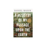 A Registry of My Passage Upon the Earth: Stories