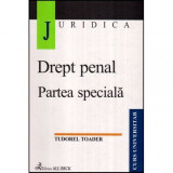 Tudorel Toader - Drept penal - Partea speciala - 117013