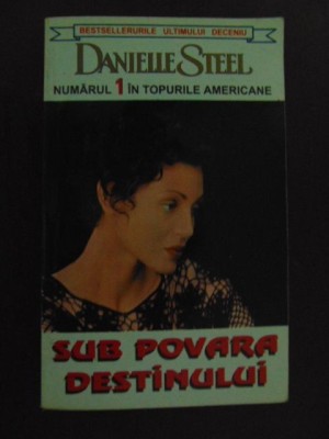 Sub povara destinului- Danielle Steele foto