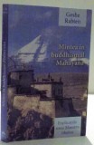 MINTEA IN BUDDHISMUL MAHAYANA de GESHE RABTEN , 2013 *PREZINTA SUBLINIERI CU CREIONUL