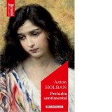 Preludiu sentimental - Anton Holban