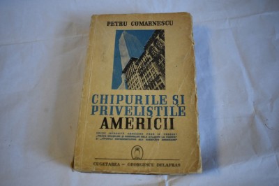 Petru Comarnescu - Chipurile si privelistile Americii foto