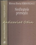 Nesfarsitele Primejdii - Mircea Horia Simionescu, Editia a II-a, Cartea Romaneasca, 2007, Roman, Beletristica, ISBN 9789732319369