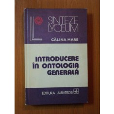INTRODUCERE IN ONTOLOGIA GENERALA de CALINA MARE , 1980