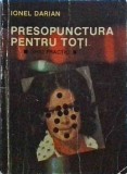 Presopunctura pentru toti. Ghid practic - Ionel Darian, Editura Abeona, 1992, 106 pagini