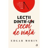 Cumpara ieftin Lectii dintr-un secol de viata - Edgar Morin, Curtea Veche