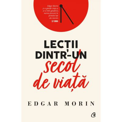 Lectii dintr-un secol de viata - Edgar Morin foto