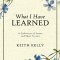 What I Have Learned