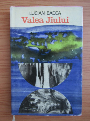 Lucian Badea - Valea Jiului (1971, editie cartonata) foto