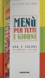 MENU PER TUTTI I GIORNI. USA I COLORI PER COMBINARE I TUOI MENU CON EQUILIBRIO-FABIANO GUATTERI