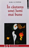 In cautarea unei lumi mai bune - 1998 - Karl R. Popper (BE153)