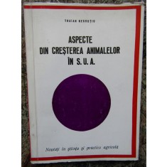 Aspecte Din Cresterea Animalelor In S.u.a. - Traian Negrutiu