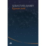 Egyezer hold - Sebastian Barry