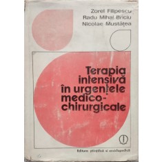 Terapia Intensiva In Urgentele Medico-chirurgicale - Z. Filipescu R. Briciu N. Mustatea , E664