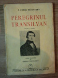 I. CODRU DRAGUSANU : PEREGRINUL TRANSILVANIEI (1835-1844) de SERBAN CIOCULESCU