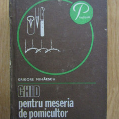 Grigore Mihaescu - Ghid pentru meseria de pomicultor (1986, editie cartonata)