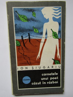 ION SIUGARIU: CARNETELE UNUI POET CAZUT IN RAZBOI - JURNAL DE FRONT foto