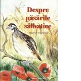 Despre pasarile salbatice. Culegere de texte literare