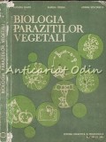 Biologia Parazitilor Vegetali - Eugenia Eliade, Aurelia Crisan