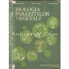 Biologia Parazitilor Vegetali - Eugenia Eliade, Aurelia Crisan