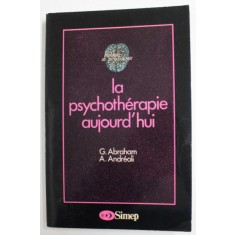 LA PSYCHOTERAPIE AUJOURD &#039;HUI par G. ABRAHAM et A. ANDREOLI , 1982