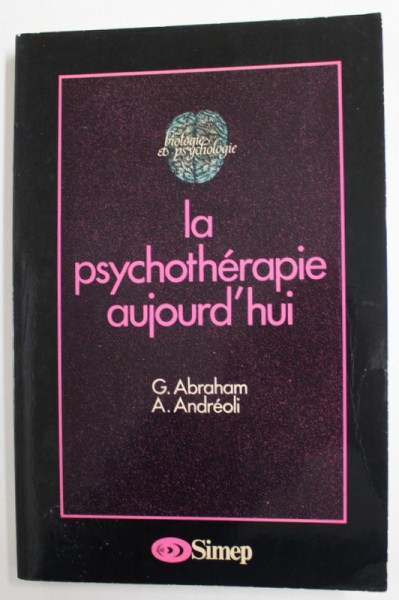LA PSYCHOTERAPIE AUJOURD &#039;HUI par G. ABRAHAM et A. ANDREOLI , 1982