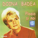 CD Pop: Doina Badea &ndash; Ploaia si noi ( 2006, Electrecord - vezi descriere )