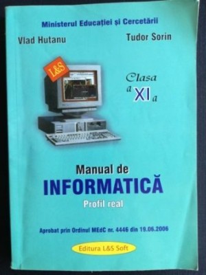 Manual de informatica profil real clasa a XI-a- Vlad Hutanu, Tudor Sorin foto