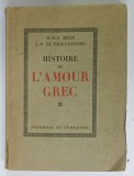 HISTOIRE DE L 'AMOUR GREC par MEIER et de POGEY -CASTRIES , 1930