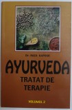 AYURVEDA - TRATAT DE TERAPIE VOL. II de RAZA KAPOOR , 1999