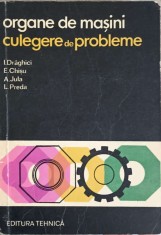 ORGANE DE MASINI. CULEGERE DE PROBLEME-I. DRAGHICI SI COLAB.-300697