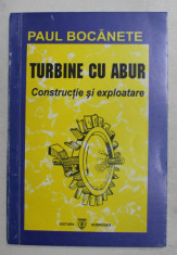 TURBINE CU ABUR , CONSTRUCTIE SI EXPLOATARE de PAUL BOCANETE , 1996 foto