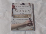 R.PAUL STEVENS - MUNCA ARE IMPORTANTA ~ Invataturi din Scriptura ~