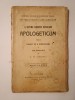 Q. Septimii Florentis Tertulliani - Apologeticum (ed. I. N. Dianu; 1911) (puțin uzată, vezi descriere)