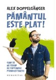 Cumpara ieftin Pamantul este plat!, Humanitas