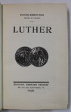 LUTHER par FUNCK - BRENTANO , 1934