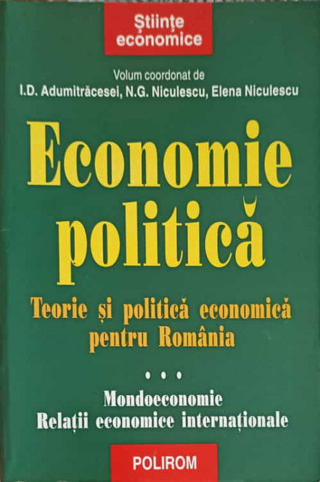 ECONOMIE POLITICA. TEORIE SI POLITICA ECONOMICA PENTRU ROMANIA VOL.3-I.D. ADUMITRACESEI, E. NICULESCU, N.G. NICU