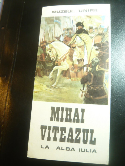 Pliant - Mihai Viteazul la Alba Iulia ,8 pag
