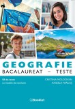 Geografie. Bacalaureat. Teste - Cristina Moldovan Angela Farcas - Editura Booklet