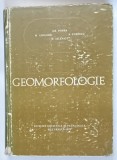 GEOMORFOLOGIE de GH. POSEA ... M. IELENICZ , 1976 , * COPERTA PREZINTA URME DE UZURA