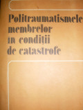 Politraumatismele Membrelor In Conditii De Catastrofe - Necunoscut ,549245