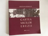 M- Cartea micilor erezii, CRISTIAN BADILITA, Galaxia Gutemberg, 2010