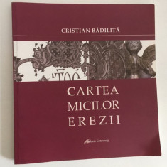 M- Cartea micilor erezii, CRISTIAN BADILITA, Galaxia Gutemberg, 2010