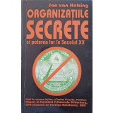ORGANIZATIILE SECRETE SI PUTEREA LOR IN SECOLUL XX-JAN VAN HELSING-263248