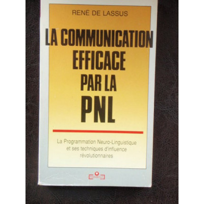 LA COMMUNICATION EFFICACE PAR LA PNL - RENE DE LASSUS foto