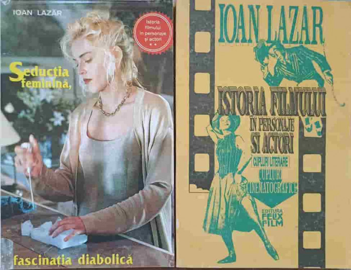 ISTORIA FILMULUI IN PERSONAJE SI ACTORI; SEDUCTIA FEMININA, FASCINATIA DIABOLICA VOL.1-2-IOAN LAZAR